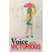 Voice of the Victorious: The One That Can Lead to True Freedom & Healing!