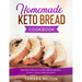 Homemade Keto Bread Cookbook: 100 Low-Carb Ketogenic Bread Recipes to Kick your Carb Cravings.