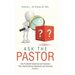 Ask the Pastor: One Hundred Questions and Answers Plus Twenty Bonus Questions and Answers Volume I