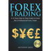Forex Trading: A 21 Days Step by Step Guide to Invest like a Real Professional Forex Trader (Lessons Explained in Simple Terms, Money