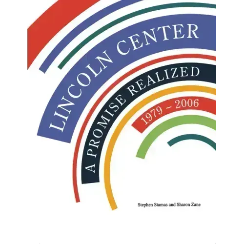 Lincoln Center: A Promise Realized, 1979-2006