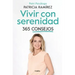 Vivir Con Serenidad. 365 Consejos / Live in Serenity. 365 Tips