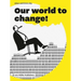 Our World to Change!