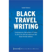 Black Travel Writing: Contemporary Narratives of Travel to Africa by African American and Black British Authors