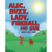 Alec, Buzz, Lady, Fireball, and Sue
