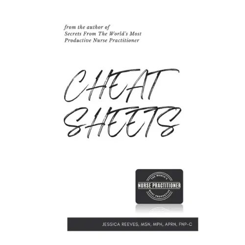 Cheat Sheets - A Clinical Documentation Workbook