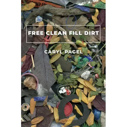 Free Clean Fill Dirt: Poems