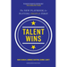Talent Wins: The New Playbook for Putting People First