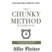 The Chunky Method: Your Step-By-Step Plan To WRITE THAT BOOK Even When Life Gets In The Way