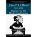 John P. Holland, 1841-1914: Inventor of the Modern Submarine