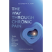 The Way Through Chronic Pain: Tools to Reclaim Your Healing Power