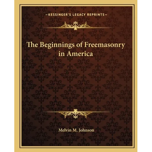 The Beginnings of Freemasonry in America