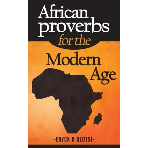 African Proverbs for the Modern Age
