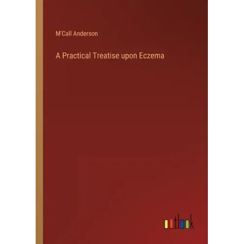 A Practical Treatise upon Eczema