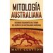Mitología australiana: Historias Fascinantes del tiempo del sueño de los australianos indígenas