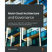 Multi-Cloud Architecture and Governance: Leverage Azure, AWS, GCP, and VMware vSphere to build effective multi-cloud solutions