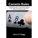 Canasta Rules: A Simplified Guide to Learning the Cribbage Game, Board, Score, Rules, 5 Card Draw, and the Winning Strategies