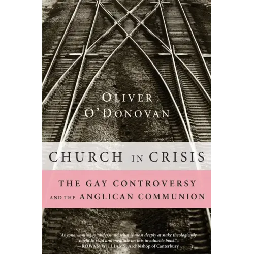 Church in Crisis: The Gay Controversy and the Anglican Communion