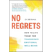 No Regrets: How to Live Today for Tomorrow's Emotional Well-Being