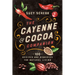 The Cayenne & Cocoa Companion: 100 Recipes and Remedies for Natural Living