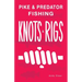 Pike & Predator Fishing Knots and Rigs