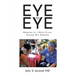 Eye to Eye: Memoirs of a Mayo Clinic-Trained Eye Surgeon