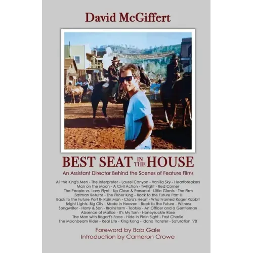 Best Seat in the House - An Assistant Director Behind the Scenes of Feature Films