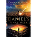 Daniel's Final Week