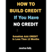 How to Build Credit If You Have No Credit - Establish AAA Credit in Less Then 12 months