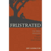 Frustrated: How the Bible Resolves Life's Tough Questions