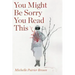 You Might Be Sorry You Read This