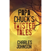 Papa Chuck's Twisted Tales