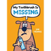 My Toothbrush Is Missing