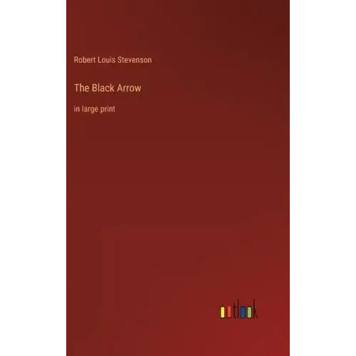 The Black Arrow: in large print