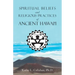 Spiritual Beliefs and Religious Practices of Ancient Hawai'i