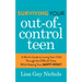 Surviving Your Out-Of-Control Teen: A Mom's Guide to Loving Your Child Through the Difficult Times While Keeping Your Sanity Intact