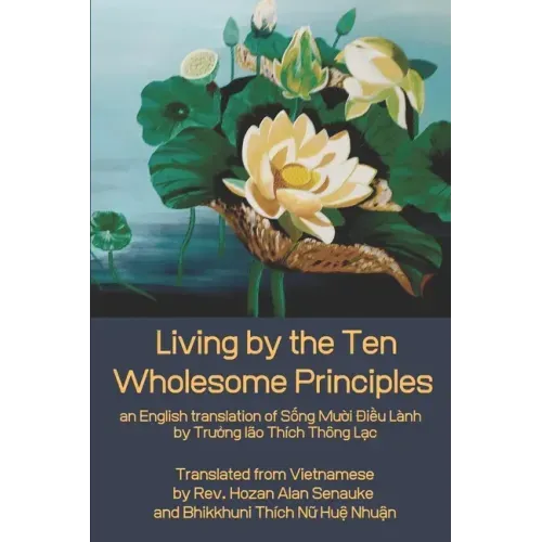 Living by the Ten Wholesome Principles: an English translation of Sống Mười Điều Lành
