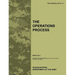 The Operations Process: The official U.S. Army Field Manual FM 5-0, C1 (March 2011)