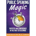 Public Speaking Magic: Success and Confidence in the First 20 Seconds