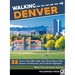Walking Denver: 32 Tours of the Mile High City's Best Urban Trails, Historic Architecture, and Cultural Highlights