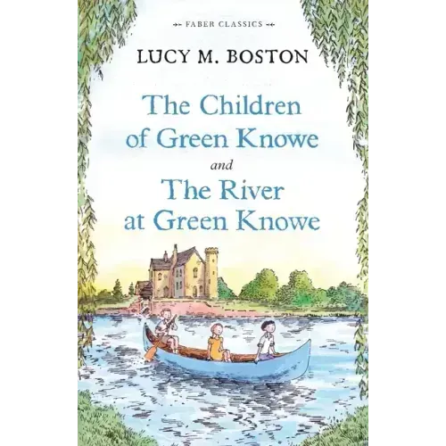 The Children of Green Knowe: And, the River at Green Knowe