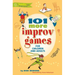 101 More Improv Games for Children and Adults