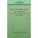 The Distribution of Wealth: A Theory of Wages, Interest and Profits