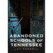 Abandoned Schools of Tennessee
