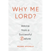Why Me, Lord?: Advice from a Successful Failure