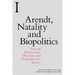 Arendt, Natality and Biopolitics: Toward Democratic Plurality and Reproductive Justice