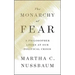 The Monarchy of Fear: A Philosopher Looks at Our Political Crisis