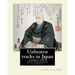 Unbeaten tracks in Japan: an account of travels on horseback in the interior: including visits to the aborigines of Yezo and the shrines of Nikk
