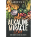 The Alkaline Miracle Diet: Detox Immunity and Weight Loss Lifestyle