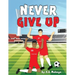 Never Give Up